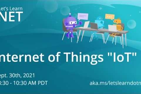 Let's Learn .NET - IoT (Internet of Things)