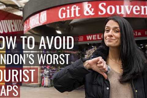 London's Worst Tourist Traps (AVOID!)