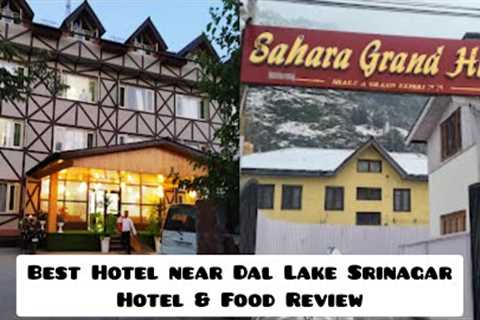 Where to stay in Srinagar? |  Sahara Grand Hills Hotel Room &amp; Food Review | Best Hotel near Dal ..