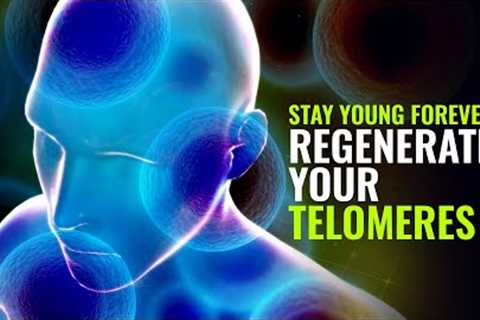 Regenerate your Telomeres: Stem Cell Production, Anti-Aging Binaural Beats | Stay Young Forever