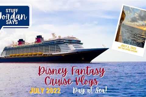 ON THE OPEN OCEAN - DAY AT SEA! JULY 2022 DISNEY FANTASY CRUISE VLOGS