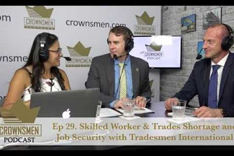 Ep 29. Tradesmen International: Skilled Worker &amp; Trades Shortage and Job Security - TCP