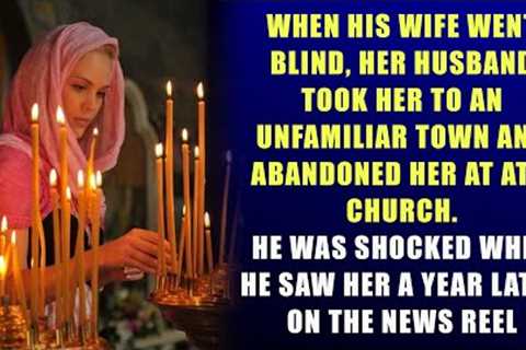 After the accident, he took her to an unfamiliar town and left her at the church. One year later...