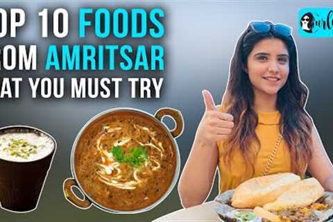10 Foods From Amritsar You Must Try | Curly Tales