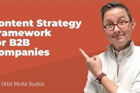 The Content Strategy Framework of the Top 1% of B2B Companies