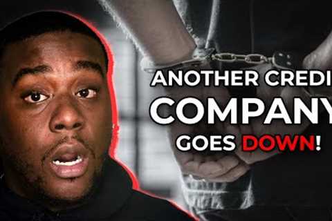 Another Credit Repair Company Goes Down! HUGE Changes are Coming