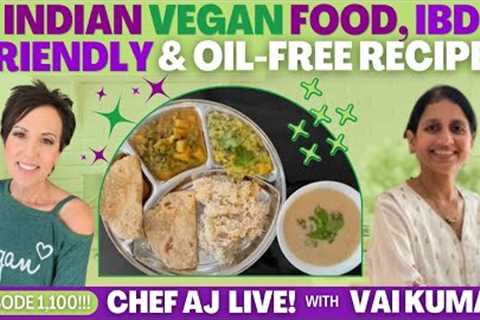 Indian Vegan Food, IBD Friendly Vegan and Oil-free Recipes by Vai Kumar - EPISODE 1,100!!!