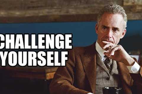 CHALLENGE YOURSELF - Jordan Peterson (Best Motivational Speech)
