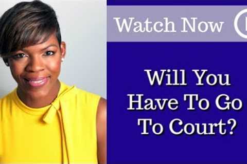 Will You Have To Go To Court? | Atlanta Family Law Lawyers | Attorney Melaniece Bardley McKnight