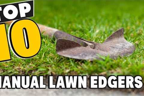 Best Manual Lawn Edger In 2022 - Top 10 New Manual Lawn Edgers Review