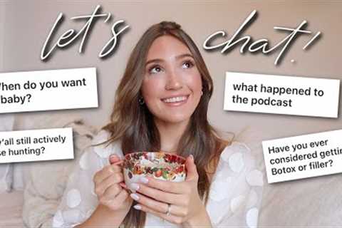 LET'S CHAT | plans for starting a family, podcast update, house buying plans, &amp; lifestyle..