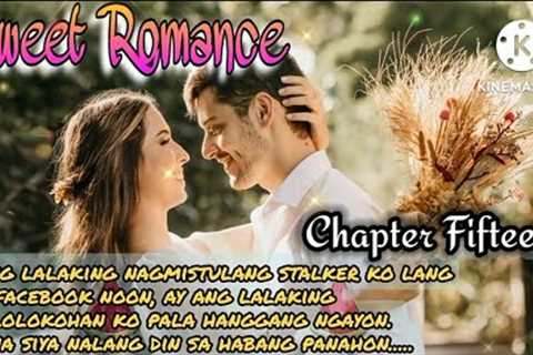 SWEET ROMANCE: CHAPTER 15: FL STORIES | TAGALOG LOVE STORY