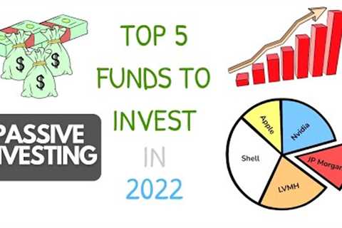 TOP 5 FUNDS TO INVEST IN 2022! Active &amp; Passive Funds For Dividend and Growth!