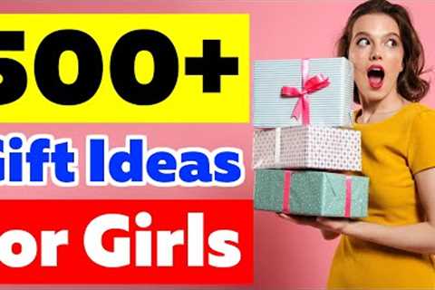 500 Gift Ideas for Girls | Awesome Gift for Her Sister Wife Girlfriend Mother 2022