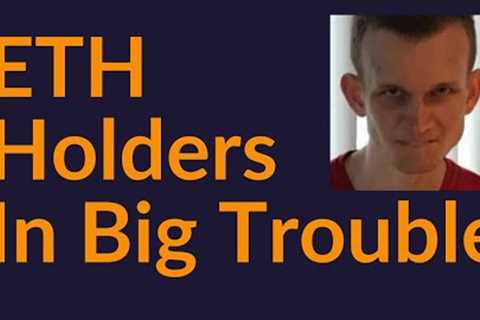ETH Holders In Big Trouble (Gigantic Clusterplunk)