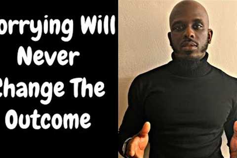 HOW TO STOP WORRYING | Quit Stressing &amp; Overthinking, Live Your Life Worry Free &amp; Be More..