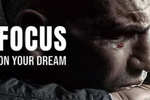 FOCUS ON YOUR DREAM - Best Motivational Speech