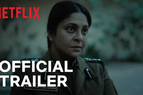 Delhi Crime: Season 2 | Official Trailer | Netflix India