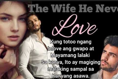 INLOVE | #26 |The Wife He Never Love | Inspirational Tagalog Love Story
