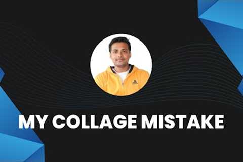 College Mistake avoid this #amityadav #amityadavdeveloper