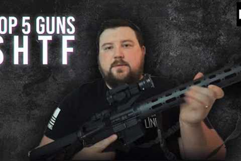 Prepping: Top 5 guns for SHTF