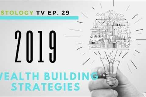 Wealth Building Strategies for 2019
