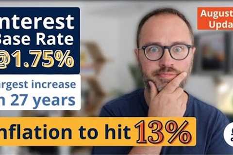 UK Base Interest Rate hits 1.75% &amp; inflation to reach 13% (August 2022 increase)