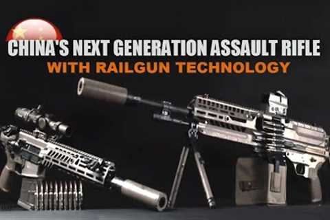 China's army has the most powerful Assault rifle with railgun technology
