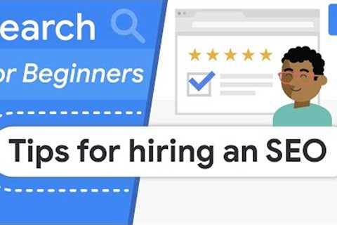 Tips for hiring an SEO specialist | Search for Beginners Ep 9