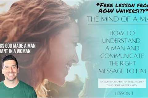 7 Things God Made a Man to Want in a Woman (Free Lesson from AGW University)