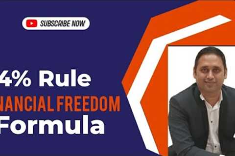 4℅ rule of Financial freedom planning -  step by step guide on a simple concept to plan retirement