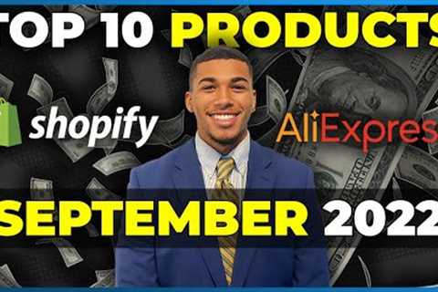 ⭐️ TOP 10 PRODUCTS TO SELL IN SEPTEMBER 2022 | SHOPIFY DROPSHIPPING