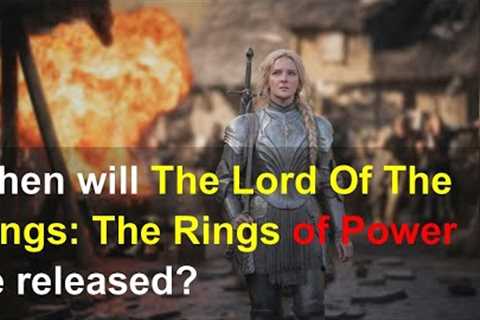 When will The Lord Of The Rings: The Rings of Power be released?