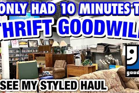 10 minutes to go HOME DECOR THRIFT SHOPPING at GOODWILL + THRIFT HAUL &amp; HOW I STYLE THRIFTED..