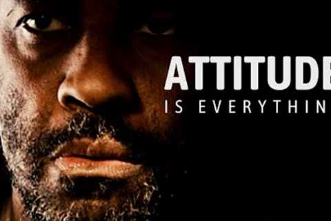 YOUR ATTITUDE IS EVERYTHING - Best Self Discipline Motivational Speech