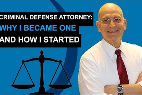 Why I became a criminal defense attorney