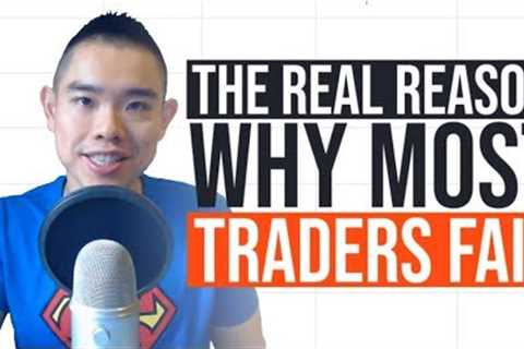 Forex Trading: The REAL Reason Why Most Traders Fail