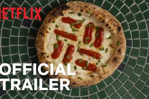 Chef's Table: Pizza | Official Trailer | Netflix