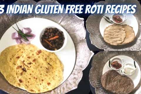3 INDIAN GLUTEN FREE FLOUR ROTI RECIPES ~ SPECIAL INDIAN ROTI RECIPES ~HEALTHY &amp; WEIGHT LOSS..