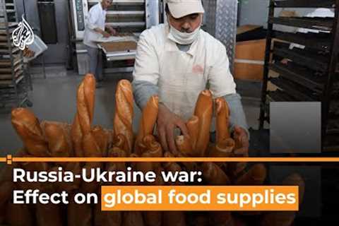 How the Russia-Ukraine war is affecting global food supplies