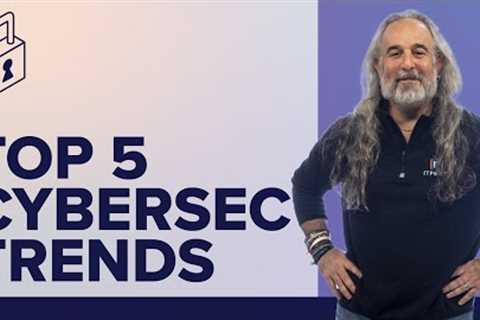 Top 5 Cybersecurity Trends of 2021