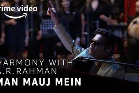 Man Mauj Mein | Harmony with A.R Rahman | TV Show | Prime Exclusive | Amazon Prime Video