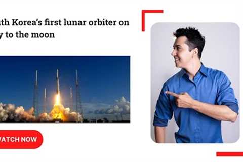 South Korea just joined the Moon race! spacex kplo mission launch | All you need to know