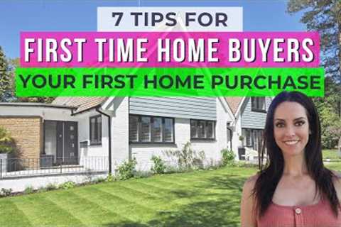 7 Tips for First Time Home Buyers Getting Ready to Enter the Market