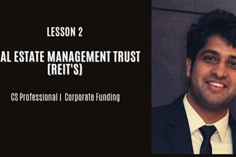 Lesson 2 - Real Estate Investment Trust  (REIT) | Corporate Funding | CS Professional