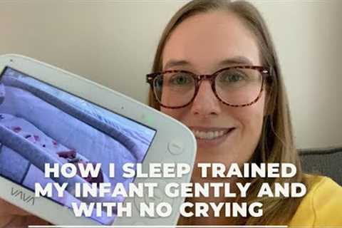 HOW I SLEEP TRAINED MY INFANT | Gentle methods with no crying
