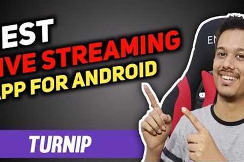 Best Live Stream App For Android | Turnip Live Stream App Tutorial in Hindi