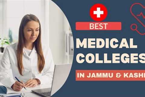 Best Medical Colleges in Jammu &amp; Kashmir. Top 10 medical colleges in J&amp;K.