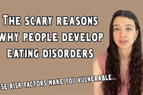 These are the ingredients that build eating disorders