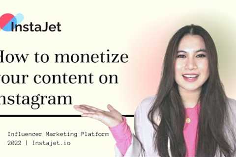 Influencer marketing platform 2022: How to monetize your content with Instagram